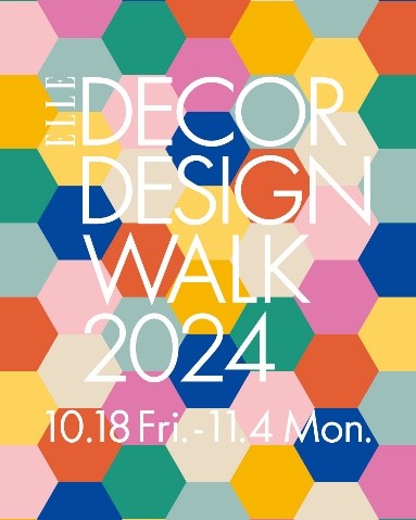 ŐṼfUC&amp;CeAghɏorbOCxguELLE DECOR DESIGN WALK 2024ṽg[NZbVɎOfUCebN tF[ Lꂪo