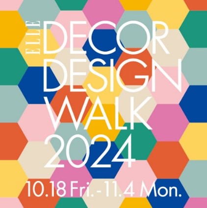 ŐṼfUC&amp;CeAghɏorbOCxguELLE DECOR DESIGN WALK 2024ṽg[NZbVɎOfUCebN tF[ Lꂪo