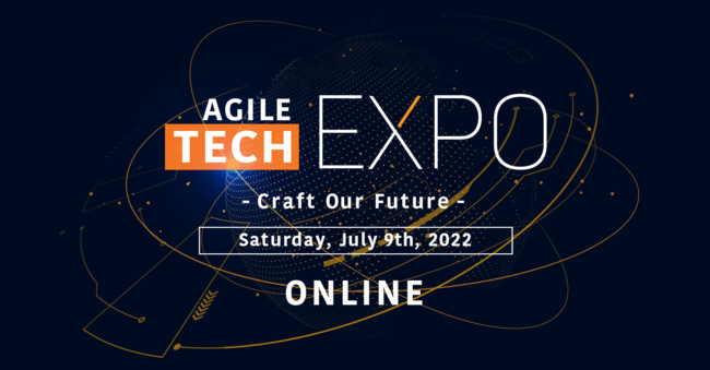 gƐ̖̘b悤g uAgile Tech EXPO 2022 - Craft Our Future -v@J