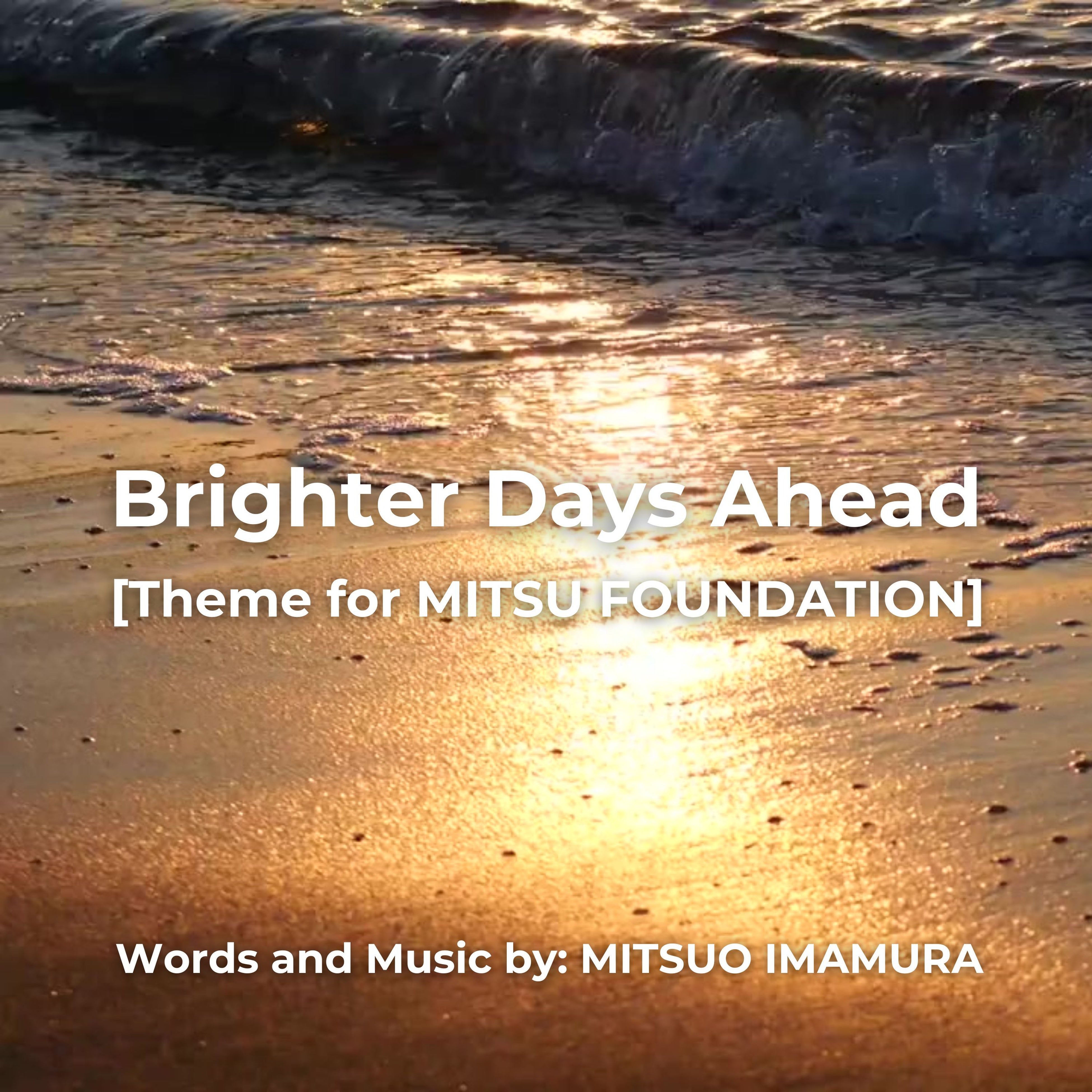 MITSU FOUNDATION e[}\OwBrighter Days Aheadx̔zMJn