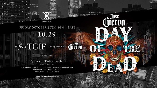 TK NIGHTCLUBł1029ijɁuTKNC's TGIF Day of the Dead supported by Jose CuervovJÒv܂B