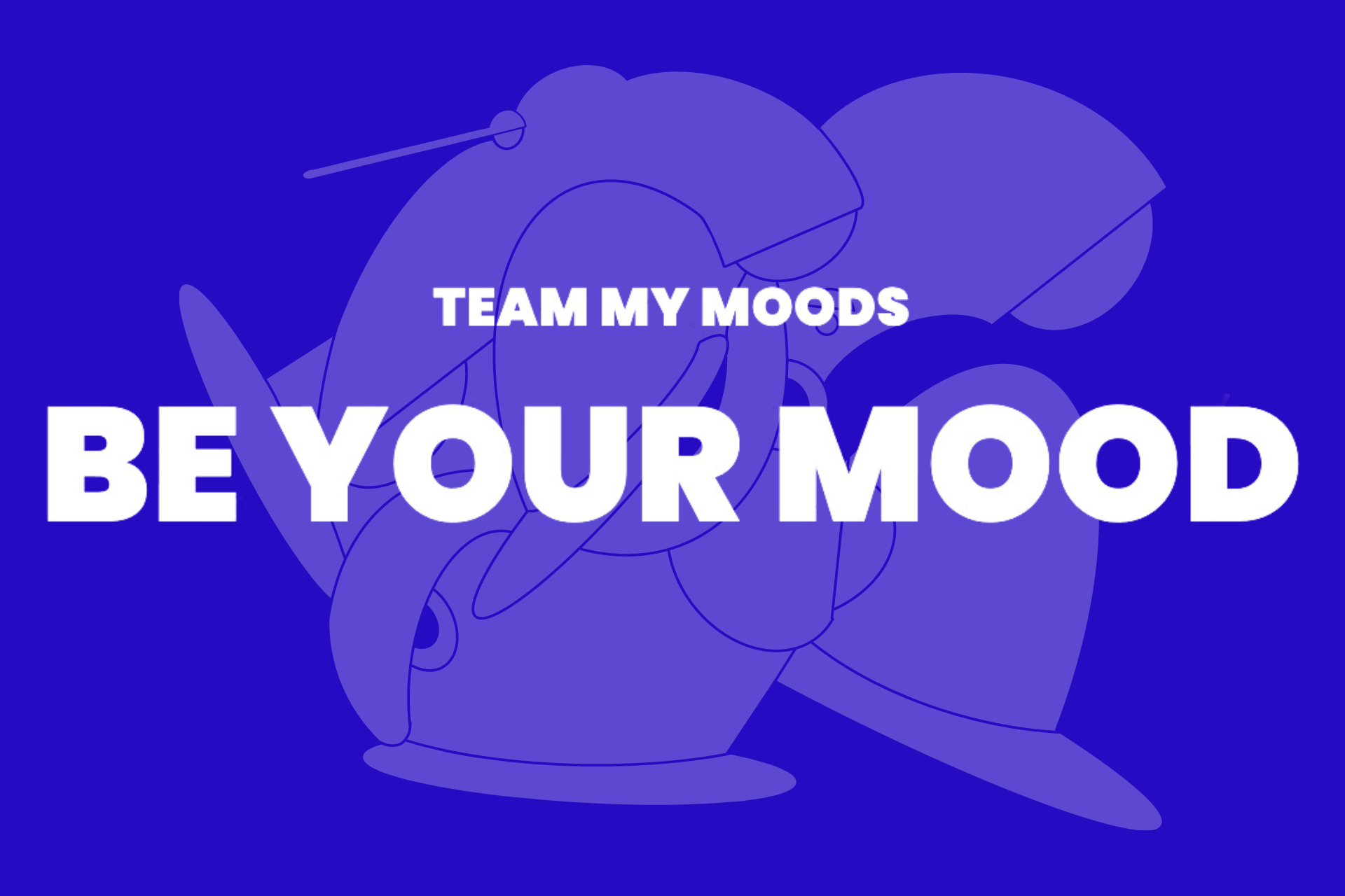 yMy Moods Youtube`lJ݁z-"BE YOUR MOOD"