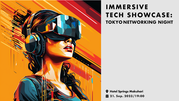 GeekOutA9/21JÁuIMMERSIVE TECH SHOWCASE: TOKYO NETWORKING NIGHTvɃVo[X|T[Ƃċ^I