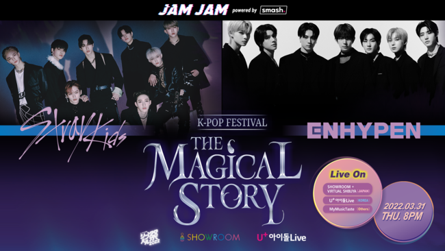 uK-POP FESTIVAL THE MAGICAL STORYvƁuJAM JAM powered by smash.vA@Stray Kids~ENHYPENAlCK-POPA[eBXgoI