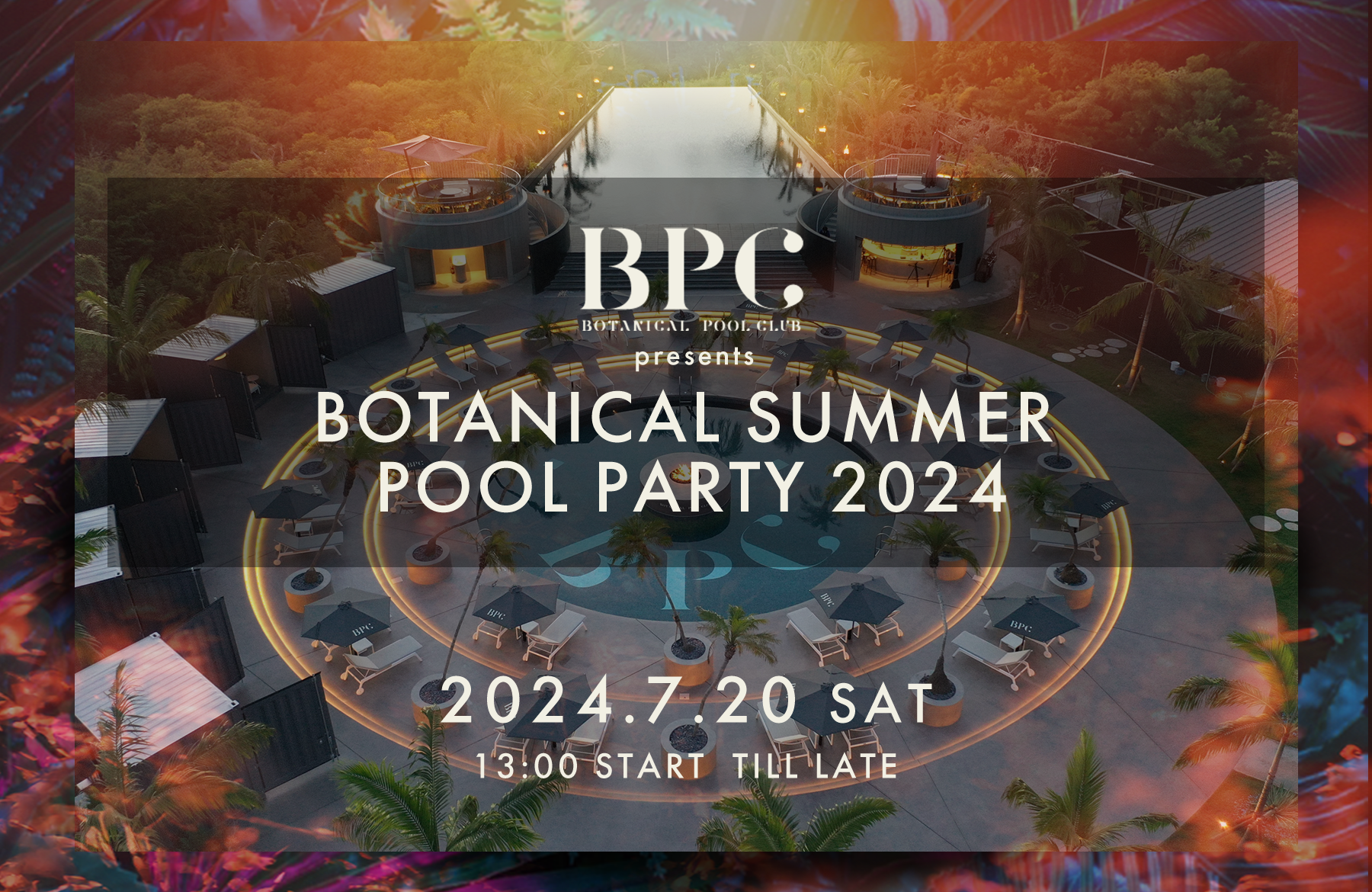 uBOTANICAL POOL CLUBv ̎ÃCxgAPSUMMER POOL PARTYJÁI