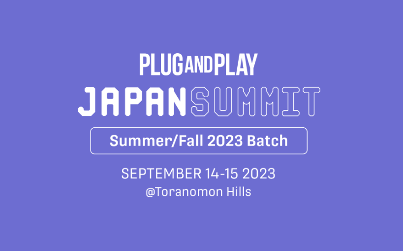JTiCEOcAPlug and Play Japan Summit - Summer/Fall 2023 Batchɓod܂