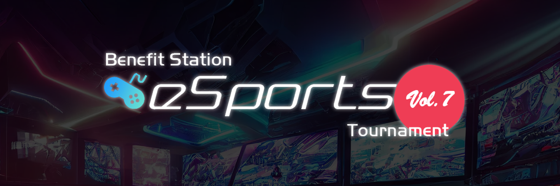 2024N32iyjwBenefit Station esports Tournament vol.7xJÌI