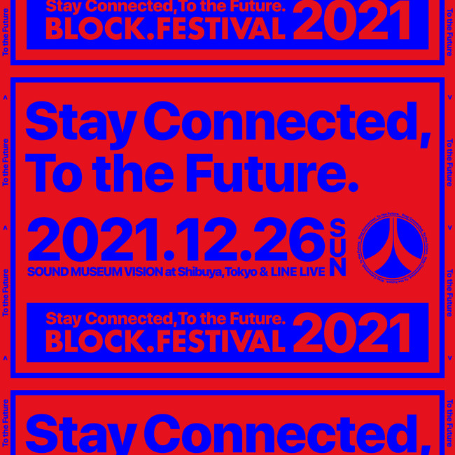 N͏̃ICEItCJÌIICytFXStay Connected, To the FutureuBLOCK.FESTIVAL 2021v2021.12.26 ij