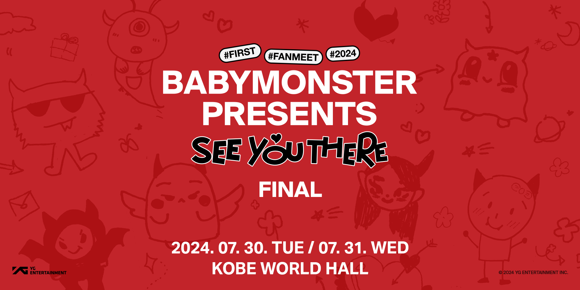 ǉII 730()A731() _ˁE[hLOz[ɂāwBABYMONSTER PRESENTSFSEE YOU THERE -FINAL-xJ