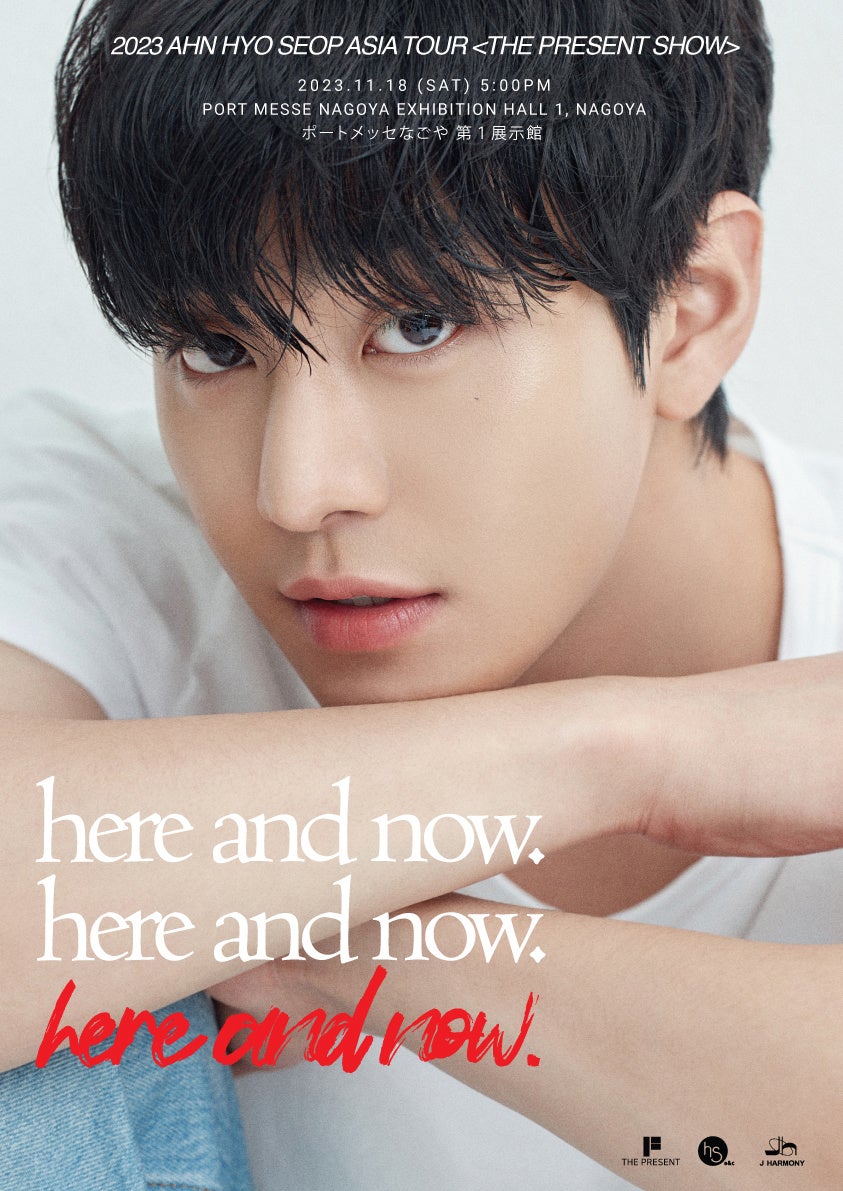 AEq\vy2023 AHN HYO SEOP ASIA TOUR THE PRESENT SHOW in NAGOYA here and nowz