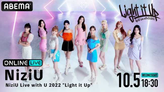 NiziU̒PƃcA[wNiziU Live with U 2022 "Light it Up"xAuABEMA PPV ONLINE LIVEvɂ105ij1830萶zMI