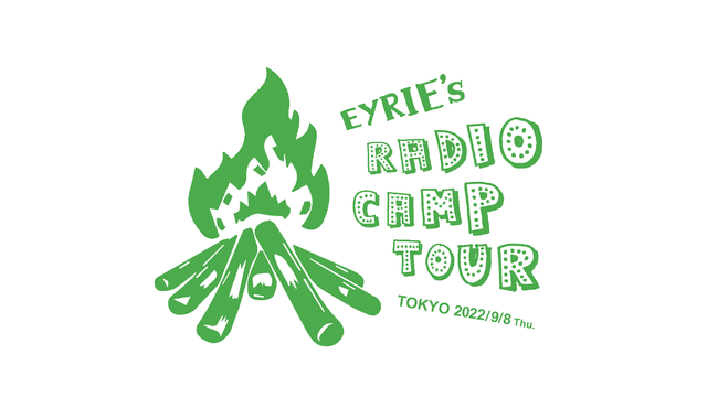 EYRIE̓cA[ RADIO CAMP TOUR`Pbg̔JnIŐVVO7/20()zM[XI