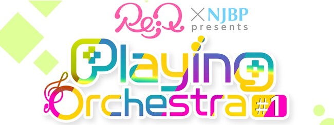 ŷm点zuRe;Q ~ NJBP presents Playing Orchestra #1 gÑՂhSŁv