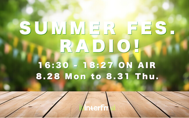 g[^8ԁIătFXOIinterfm SUMMER FES. RADIO!@828ij`31i؁j@16F30]18F27 ON AIR