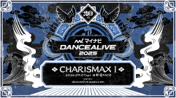 EőK͂̃\_Xog̗\I1ew}CirDANCEALIVE 2025CHARISMAXIx2024N97iyjɐVhFACEɂĊJÁI