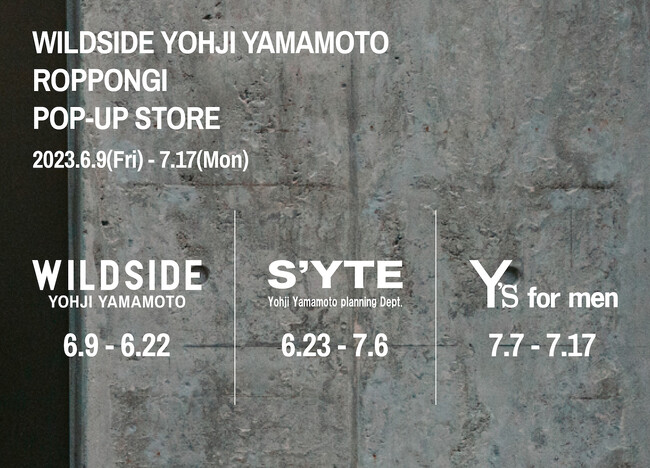 WILDSIDE YOHJI YAMAMOTO ROPPONGI POP-UP STORE69()ɃI[v