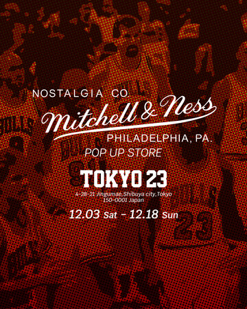 TOKYO 23Mitchell & Ness POP UP STOREOPEN