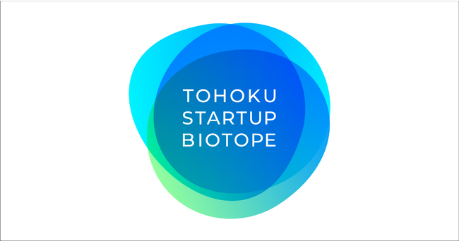 sẪX^[gAbvR~jeBuTOHOKU STARTUP BIOTOPEvI[vI