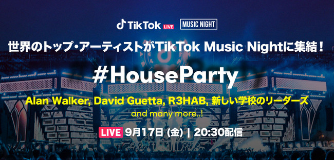 uTikTok Music Night Asia #HousePartyvA9/17 20:30zMIDavid GuettaAAlan WalkerɉA{VwZ̃[_[Yo