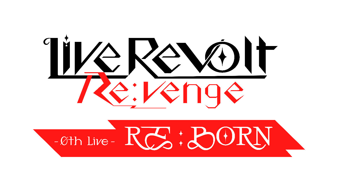 Cu{gŐVuLiveRevolt Re:vengev119ijJ0th Live"Re:BORN"`PbgőstJn