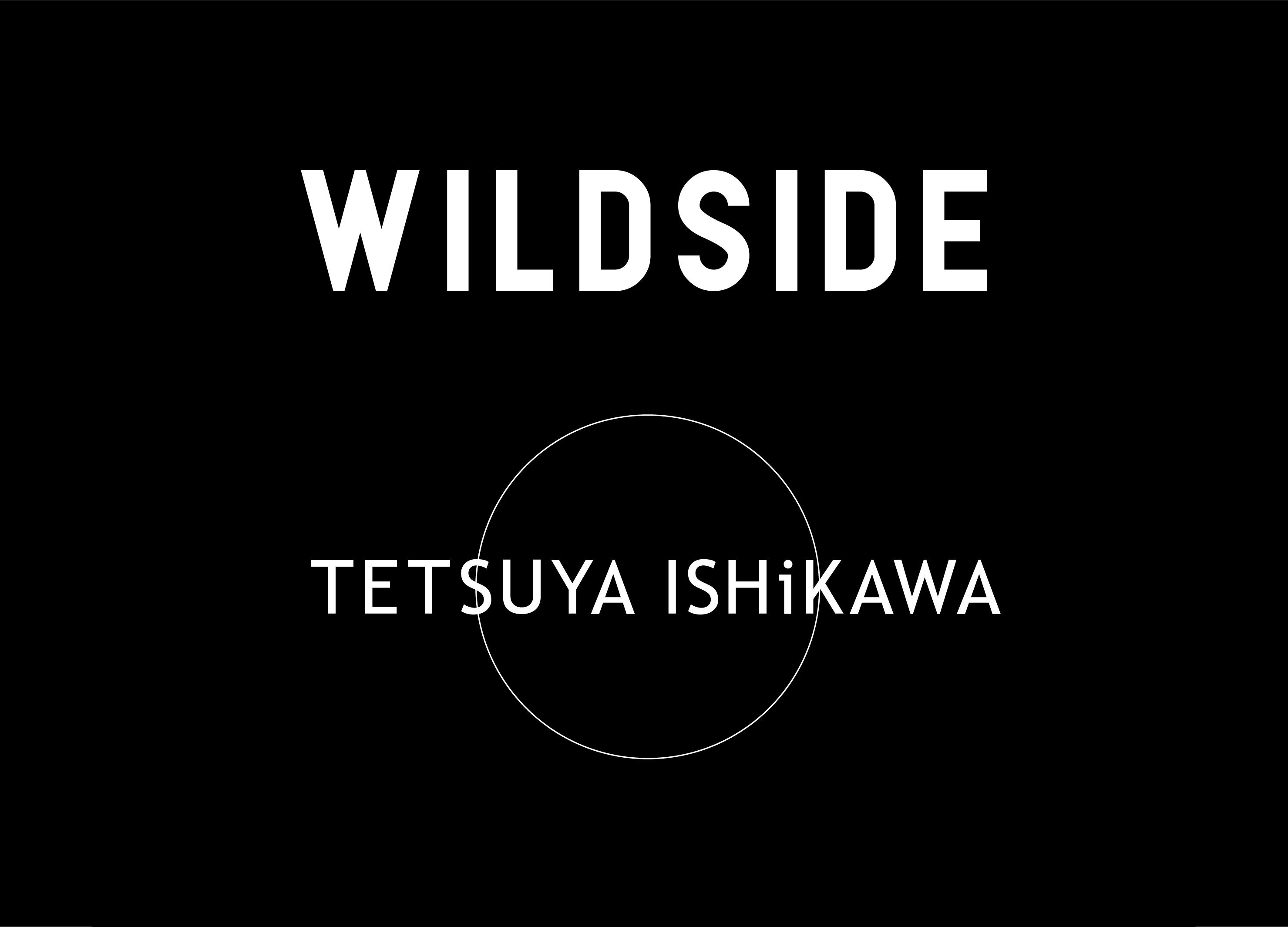 WILDSIDE YOHJI YAMAMOTO ~ TETSUYA ISHiKAWA Collaboration Collection