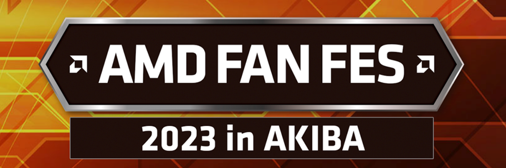 {AMDЎẪCxguAMD FAN FES 2023 in AKIBAv2023N129(y)ɏHtɂĊJ