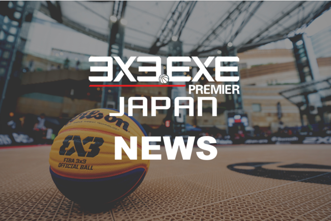 3x3.EXE PREMIER JAPAN 2022bv[}WpuItBVTvC[v̂m点