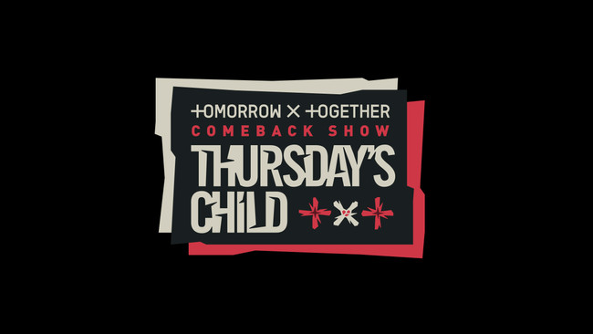 u TOMORROW X TOGETHER COMEBACK SHOW : Thursday's Child  v71521:00`@{EzMI