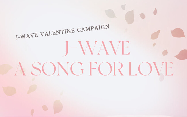 J-WAVEo^CELy[uA SONG FOR LOVEvLy[E\O͉FʎqiAAAj낵BFʎqtB[`[RT[gJÁImiwaA|Aio