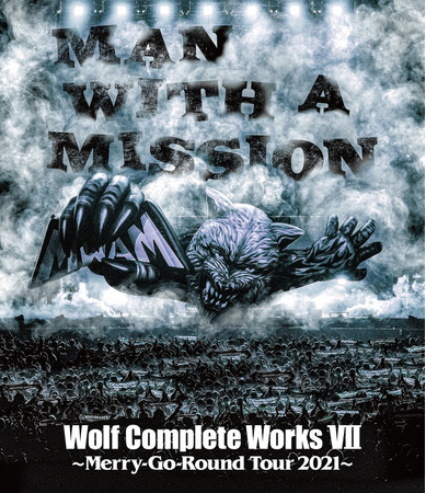 gMAN WITH A MISSIONh fiWuWolf Complete Works VII `Merry-Go-Round Tour 2021`vWPbgʐ^wғTGJI