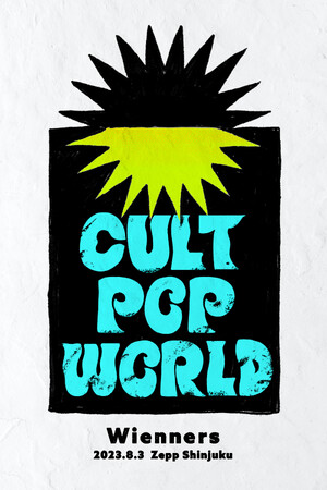 ͌npNohWiennersiEB[i[Yj8/3()Zepp Shinjukuɂă}CuuCULT POP WORLDvJÁI