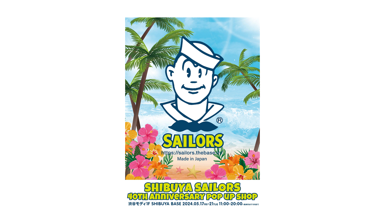 SAILORSiZ[[YjaJɏoXĂSONIuSHIBUYA SAILORS SOth ANNIVERSARY POP UP SHOPvaJfBŊJÁI