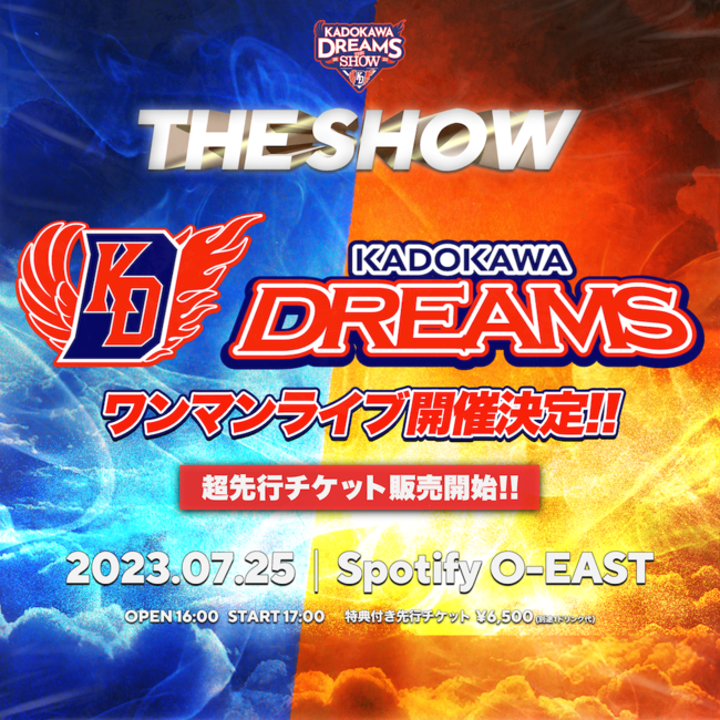 KADOKAWA DREAMS  }_XCxgwTHE SHOW x@Spotify O-EAST  2023N7/25()JÌI